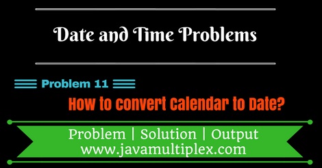 Java program that converts Calendar to Date.