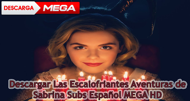 Descargar Serie Las Escalofriantes Aventuras de Sabrina, Las 3 Temporadas [Audio Dual][Latino][Ingles + Subtitulos Español][MEGA][HD]