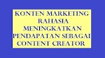 Strategi Sukses Konten Marketing: Rahasia Meningkatkan Pendapatan sebagai Content Creator