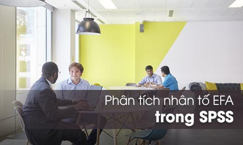 Phân tích nhân tố khám phá EFA trong SPSS