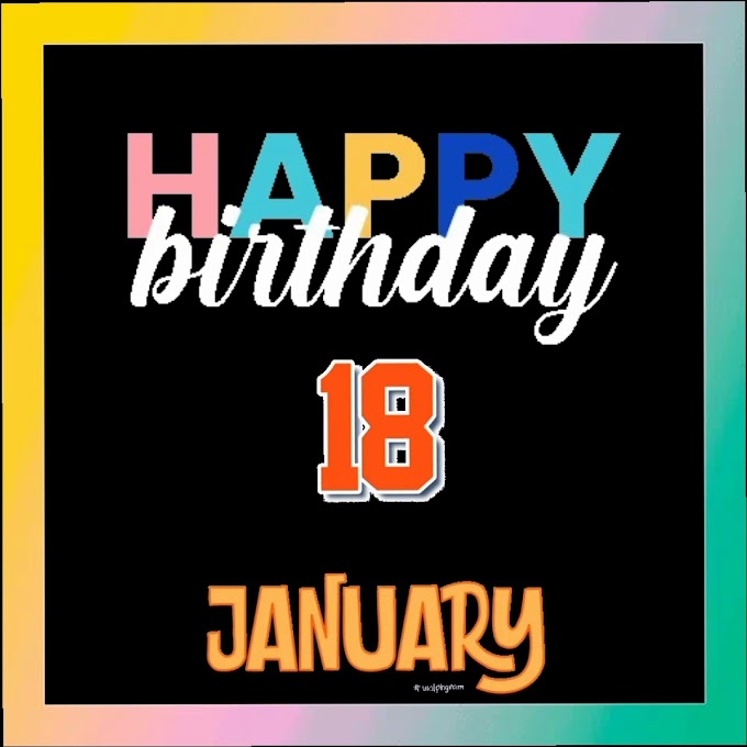 Happy  Birthday  18th January  video download