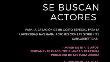 CASTING CALL BOGOTA: Se buscan ACTOR de 15 a 17 años y ACTRIZ de 27 - 30 años para CORTO UNIVERSITAIRO