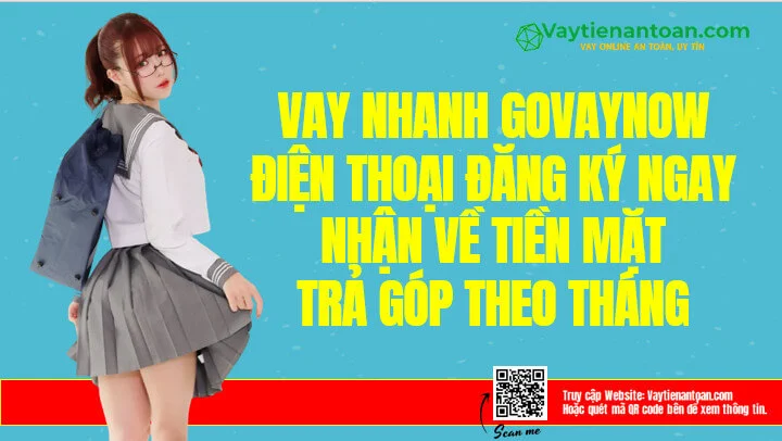 GoVayNow Vay tiền 24/7 Nhận trong ngày 0% Lãi suất