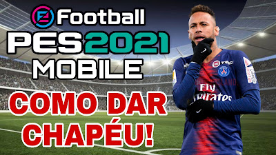 Como dar chapéu no pes 2021 mobile