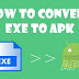 How to Convert EXE to APK Files On Windows? (Working) 2020