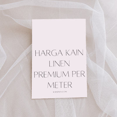 Harga Kain Linen Premium per Meter