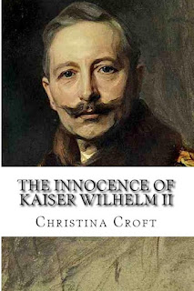 http://www.amazon.co.uk/Innocence-Kaiser-Wilhelm-II-ebook/dp/B0112FGBQS/ref=la_B002BMCQQ6_1_9?s=books&ie=UTF8&qid=1449390934&sr=1-9