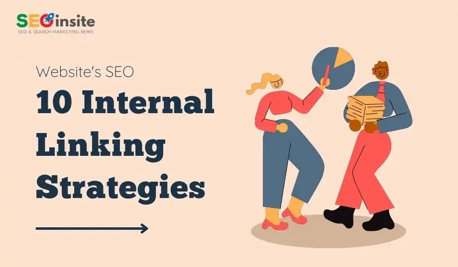 10 Internal Linking Strategies to Improve Your Website's SEO