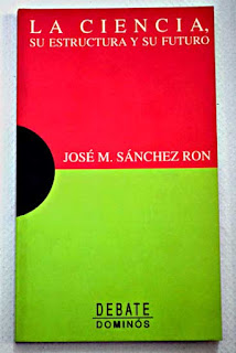 "La Ciencia su estructura y su futuro" - José Manuel Sanchez Ron.