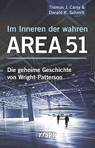 Im Inneren der wahren Area 51: Die geheime Geschichte von Wright-Patterson