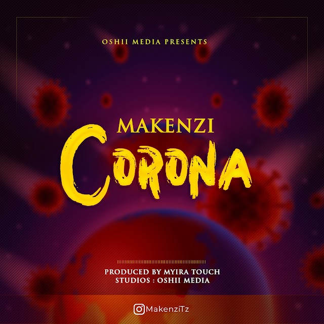 AUDIO: MAKENZI - CORONA [ MP3 DOWNLOAD ]