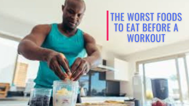 The Worst Foods to Eat Before a Workout