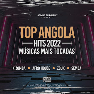 Angola Hits 2022  - Músicas Mais Tocadas, Kizomba, Zouk, Afro House, Semba