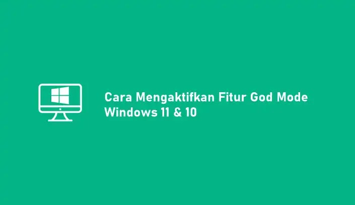 Cara Mengaktifkan God Mode Windows 11 & 10