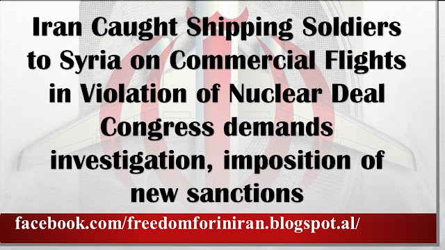 Iran Caught Shipping Soldiers to Syria on Commercial Flights in Violation of Nuclear Deal Congress demands investigation, imposition of new sanction