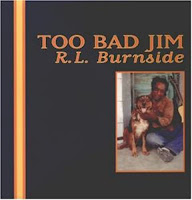 R.L. Burnside's Too Bad Jim