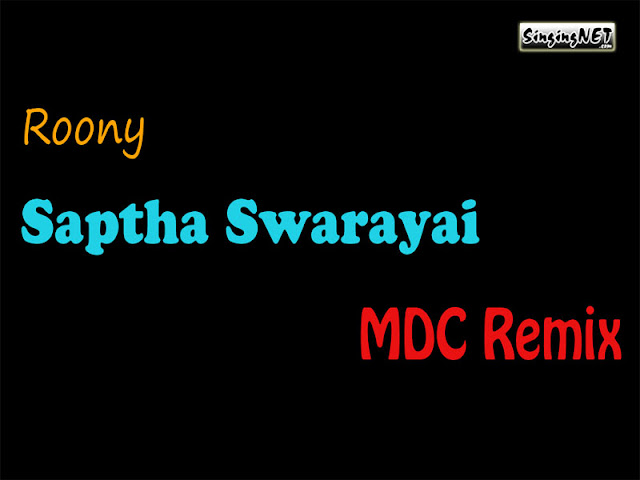 Saptha Swarayai Remix - (MDC Remix) - Roony