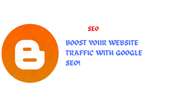 Boost Your Website Traffic With Google SEO!