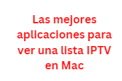 Las mejores aplicaciones para ver una lista IPTV en Mac