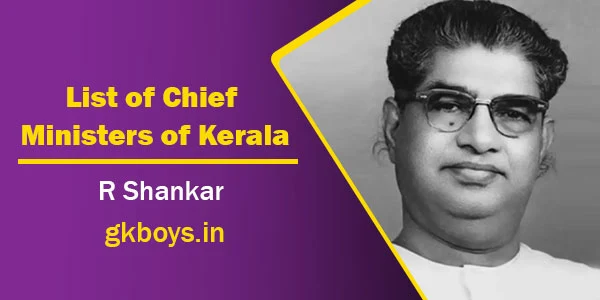 List of Chief Ministers of Kerala | R Shankar
