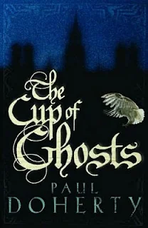 The Cup Of Ghosts by Paul Doherty book cover