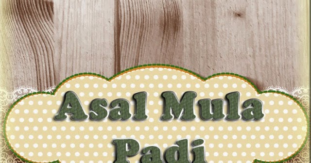 Cerita Rakyat Asal Mula Munculnya Padi  Mewarnai Gambar