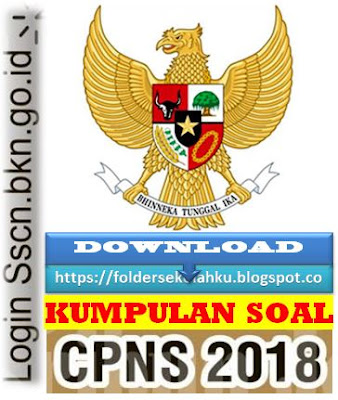 Download Kumpulan Soal CPNS Tahun 2018, Materi Soal CPNS dan Kunci Jawaban, https://foldersekolahku.blogspot.com/