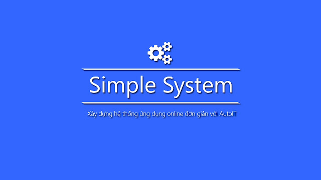 Simple System AutoIT làm ứng dụng đăng nhập đăng ký online
