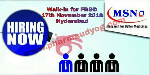 MSN Laboratories | Walk-In Interview For FR&D | 17th November 2018 | Hyderabad