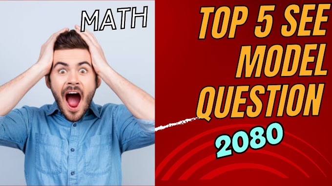 Top 5 SEE Math model question 2080 exam 
