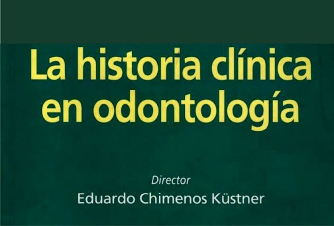 LIBROS DE ODONTOLOGÍA: La Historia Clínica en Odontología - Dr. Eduardo Chimenos