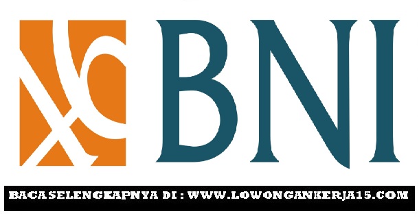 Penerimaan Program Bina BNI PT Bank Negara Indonesia (Persero) Tbk Hingga 12 Juli 2019