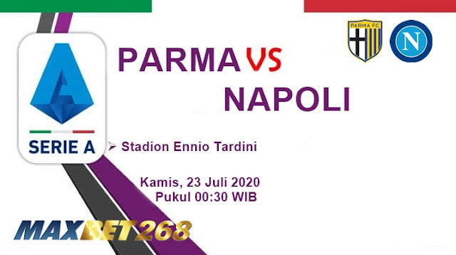 Prediksi Parma Vs Napoli, Kamis 23 Juli 2020 Pukul 00.30 WIB @ RCTI