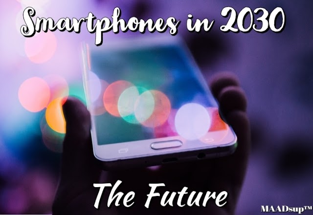 Smartphone in 2030 : The future