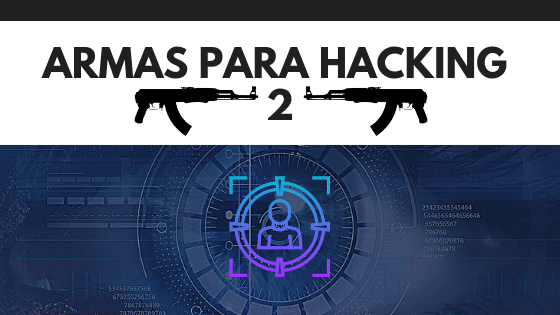 Armas para Hacking | #2