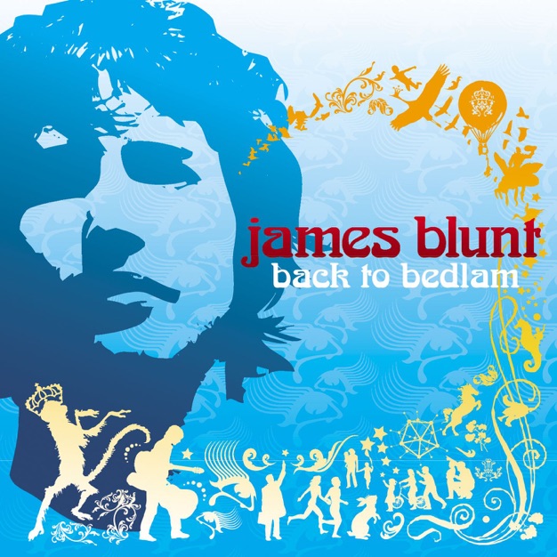 James Blunt - Back to Bedlam (2005) - Album [iTunes Plus AAC M4A]