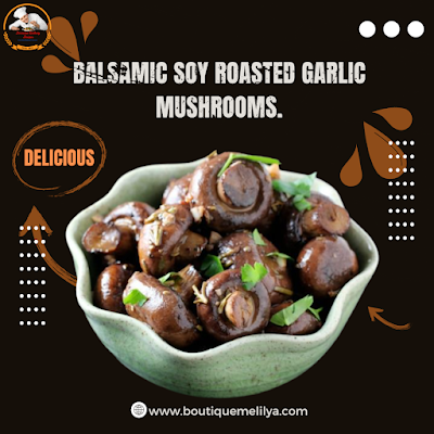 Balsamic Soy Roasted Garlic Mushrooms.