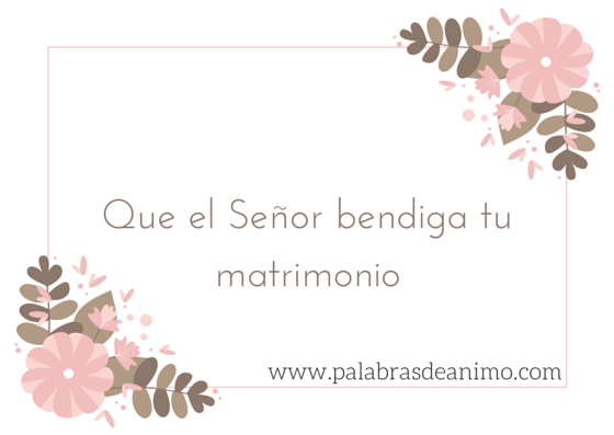 Que el Señor bendiga tu matrimonio 