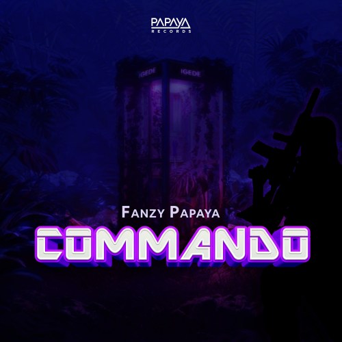 Fanzy Papaya – Commando Mp3 Download 2022 