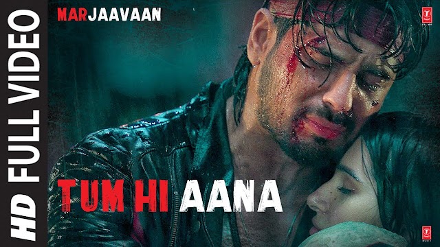 Tum Hi Aana Lyrics – Marjaavaan 