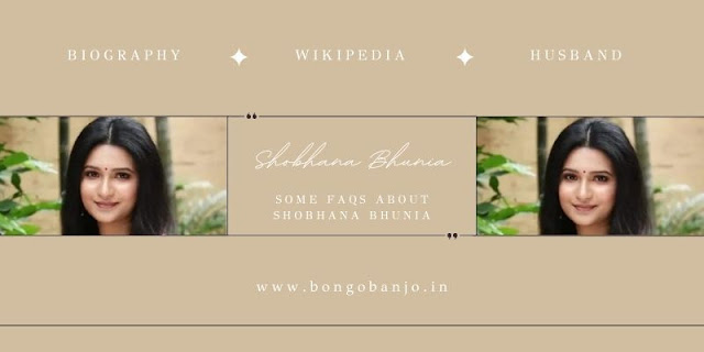 Some FAQs About Shobhana Bhunia
