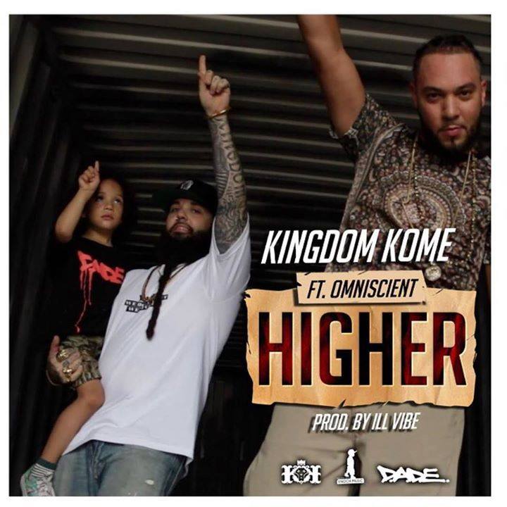 Kingdom Kome featuring Omniscient – "Higher"
