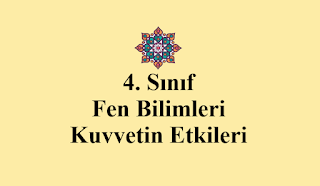 4. Sınıf Fen Bilimleri Kuvvetin Etkileri Ünite Değerlendirme Testi