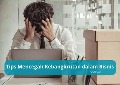 Tips Mencegah Kebangkrutan dalam Bisnis