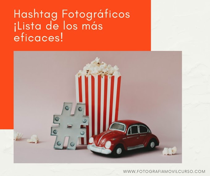  Hashtag Fotográficos ¡Lista de los más eficaces!