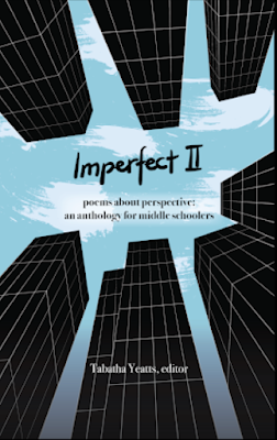 Book Cover: Imperfect II: Poems about Perspective for Middle Schoolers, Edited by Tabatha Yeatts