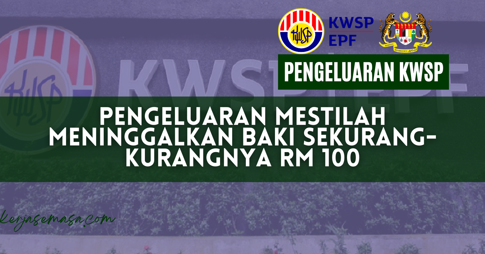 Pengeluaran KWSP Wajib Meninggalkan Baki Sekurang-kurangnya RM 100