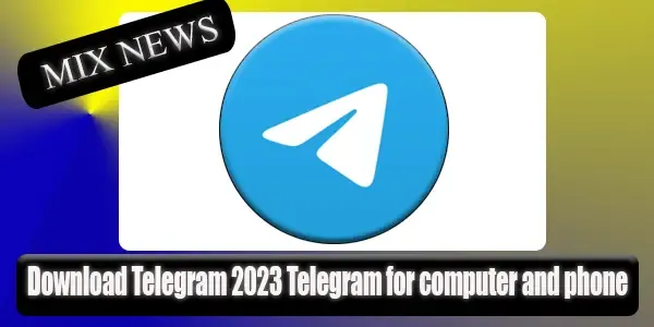 Download Telegram 2023 Telegram for computer and phone