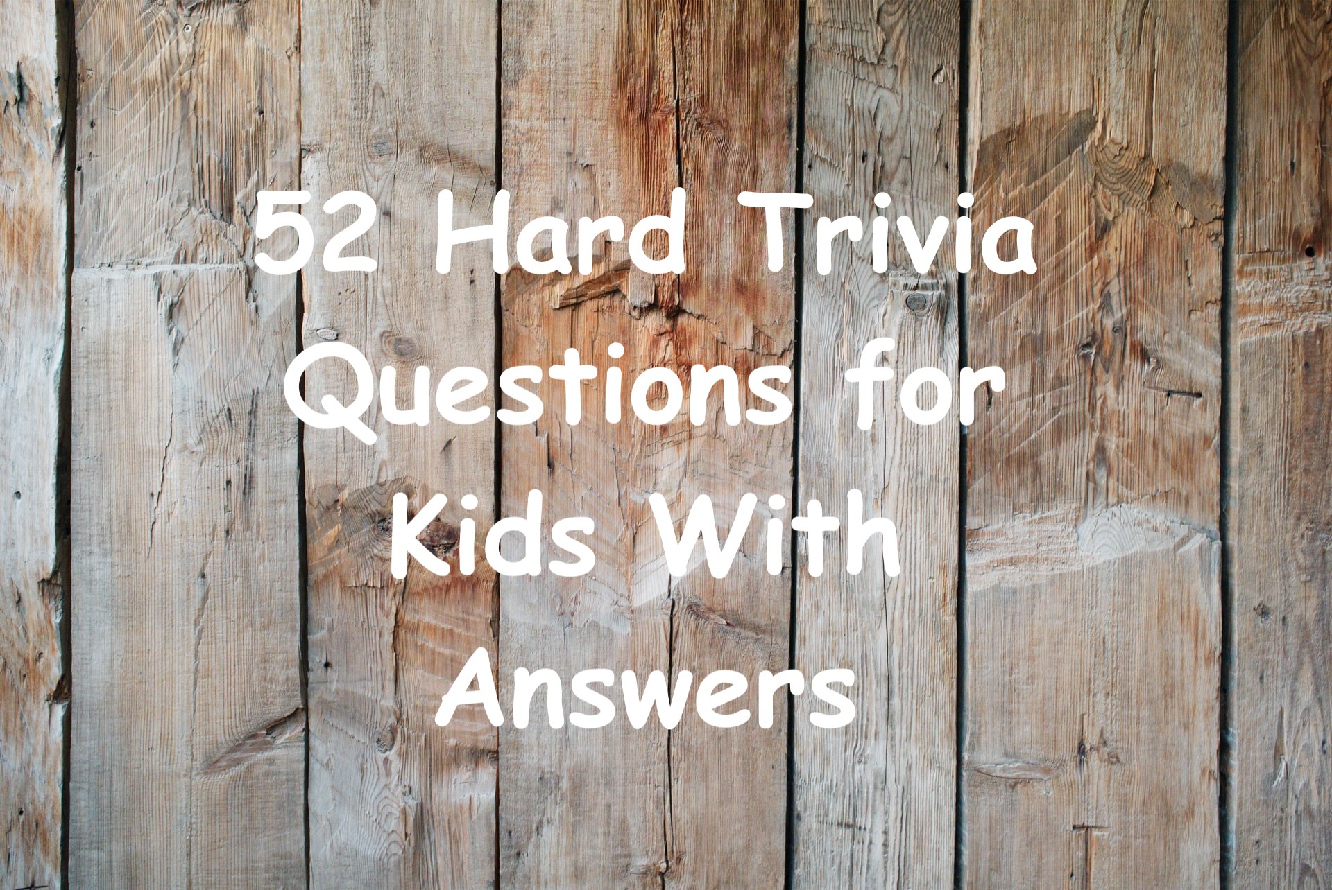 52 Hard Trivia Questions For Kids With Answers Top Riddles Compilation