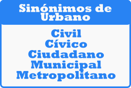 Palabras sinónimas de URBANO